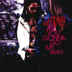 Lenny Kravitz : Are You Gonna Go My Way